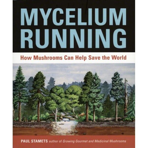Mycelium Running, Dr. Paul Stamets