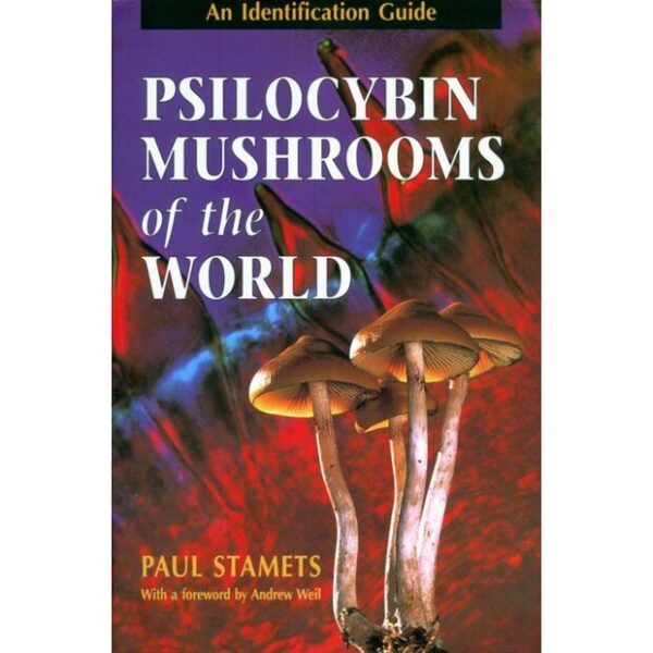 Psilocybin Mushrooms of the World, Dr. Paul Stamets