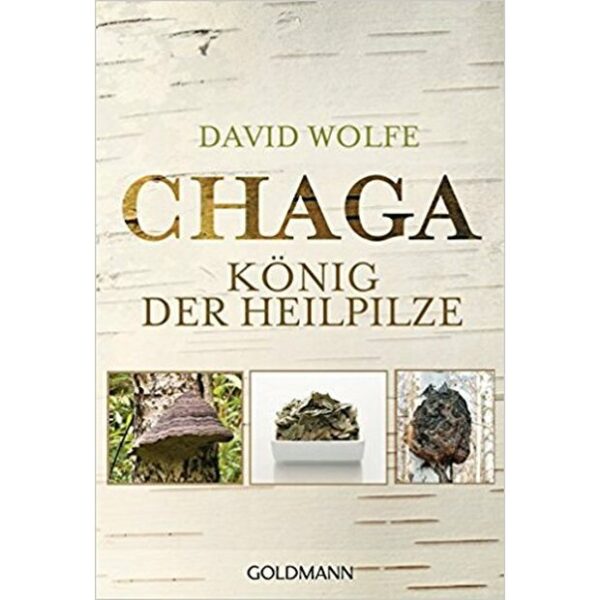Chaga - König der Heilpilze, David Wolfe