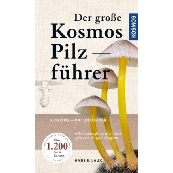 Der große Kosmos Pilzführer - Alle Speisepilze mit ihren giftigen Doppelgängern, Hans E. Laux