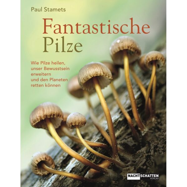 Fantastische Pilze, Paul Stamets, ein visionäres Lesebuch